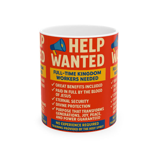 Help Wanted - Kingdom Workers Needed Ceramic Coffee Mug