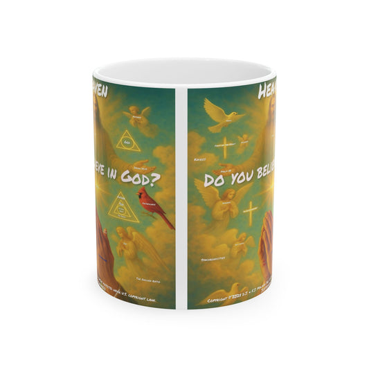 Do You Believe in God? Ceramic Coffee Mug