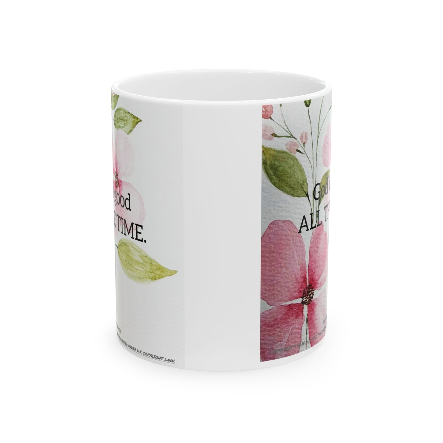God Is Good ALL THE TIME Ceramic Coffee Mug by Artist F.J. Malachi