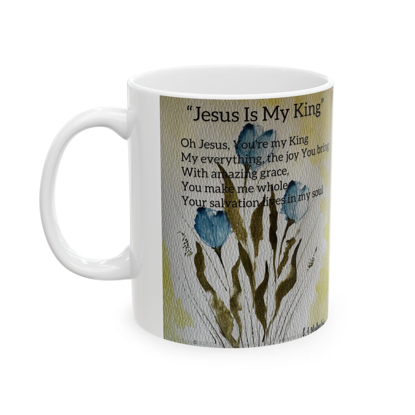 Jesus is My King Ceramic Coffee Mug by Artist F.J. Malachi